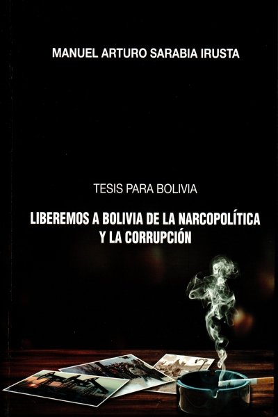 LIBEREMOS A BOLIVIA DE LA NARCOPOLITICA Y LA CORRUPCION