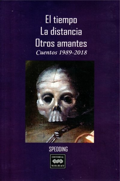TIEMPO LA DISTANCIA OTROS AMANTES CUENTOS 1989-2018