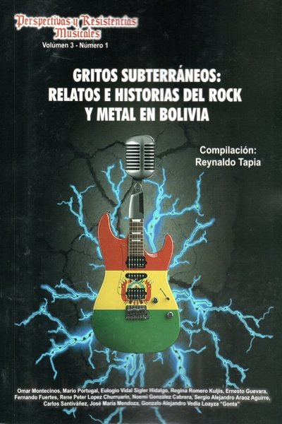 GRITOS SUBTERRANEOS: RELATOS E HISTORIAS DEL ROCK Y METAL EN BOLIVIA