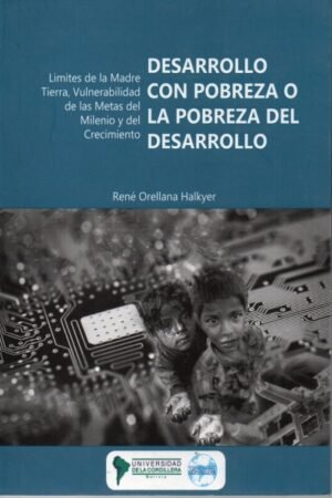 DESARROLLO CON POBREZA O LA POBREZA DEL DESARROLLO