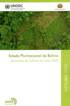 ESTADO PLURINACIONAL DE BOLIVIA. MONITOREO DE CULTIVOS DE COCA 2022