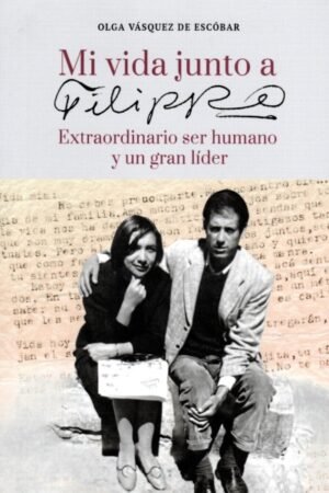 MI VIDA JUNTO A FILIPPO. EXTRAORDINARIO SER HUMANO Y UN GRAN LIDER