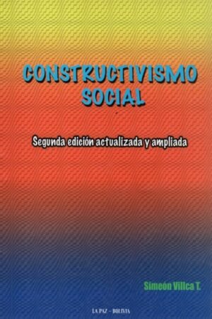 CONSTRUCTIVISMO SOCIAL. SEGUNDA EDICION ACTUALIZADA Y AMPLIADA