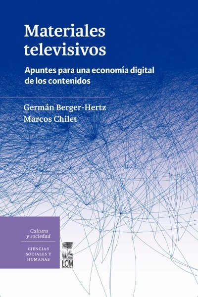 MATERIALES TELEVISIVOS. APUNTES PARA UNA ECONOMIA DIGITAL DE LOS CONTENIDOS