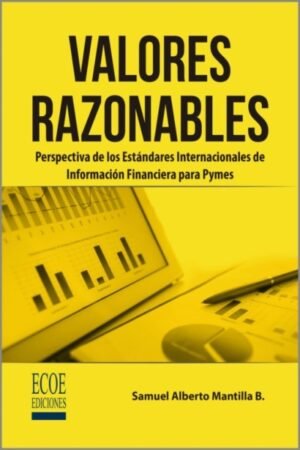 VALORES RAZONABLES. PERSPECTIVA DE LOS ESTANDARES INTERNACIONALES DE INFORMACION FINANCIERA PARA