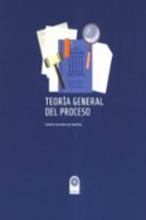 TEORÍA GENERAL DEL PROCESO