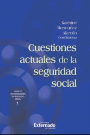 CUESTIONES ACTUALES DE LA SEGURIDAD SOCIAL