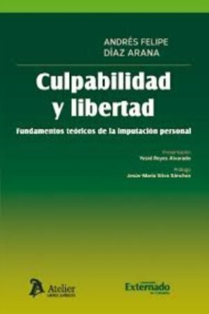 CULPABILIDAD Y LIBERTAD. FUNDAMENTOS TEÓRICOS DE LA IMPUTACIÓN PERSONAL