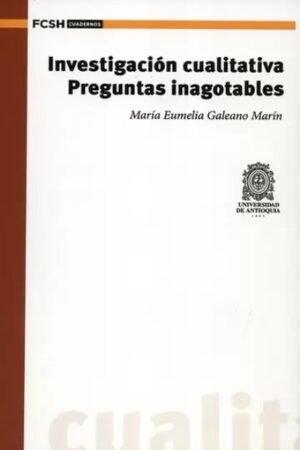 INVESTIGACIÓN CUALITATIVA. PREGUNTAS INAGOTABLES