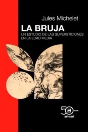 BRUJA. UN ESTUDIO DE LAS SUPERTICIONES EN LA EDAD MEDIA LA