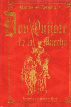 DON QUIJOTE DE LA MANCHA ( ILUSTRACIONES POR GUSTAVO DORE)