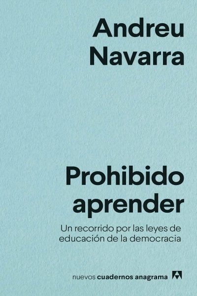 PROHIBIDO APRENDER. UN RECORRIDO POR LAS LEYES DE EDUCACION DE LA DEMOCRACIA