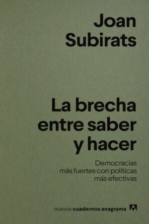 LA BRECHA ENTRE SABER Y HACER. DEMOCRACIAS MÁS FUERTES CON POLÍTICAS MÁS EFECTIVAS
