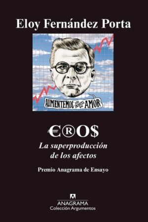 EROS. LA SUPERPRODUCCION DE LOS AFECTOS