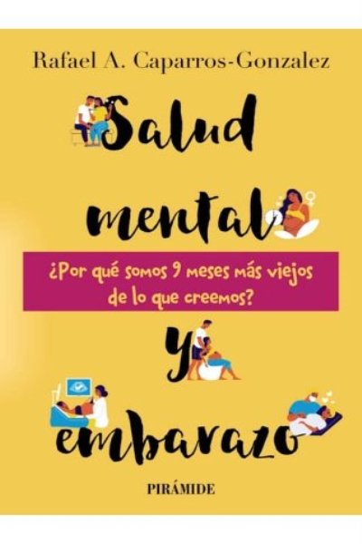 SALUD MENTAL Y EMBARAZO ¿POR QUÉ SOMOS 9 MESES MÁS VIEJOS DE LO QUE CREEMOS?