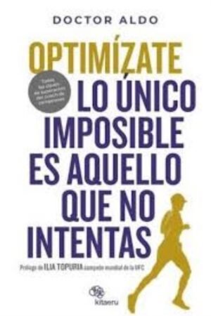 OPTIMÍZATE LO ÚNICO IMPOSIBLE ES AQUELLO QUE NO INTENTAS. PRÓLOGO ILIA TOPURIA