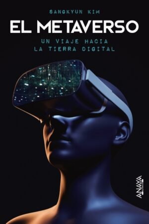 METAVERSO. UN VIAJE HACIA LA TIERRA DIGITAL EL