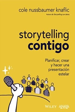 STORYTELLING CONTIGO. PLANIFICAR CREAR Y HACER UNA PRESENTACION ESTELAR