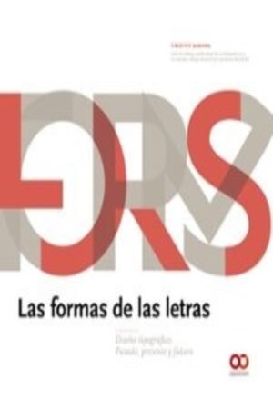 FORMAS DE LAS LETRAS. DISEÑO TIPOGRAFICO. PASADO PRESENTE Y FUTURO LAS