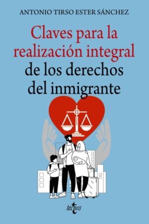 CLAVES PARA LA REALIZACION INTEGRAL DE LOS DERECHOS DEL INMIGRANTE
