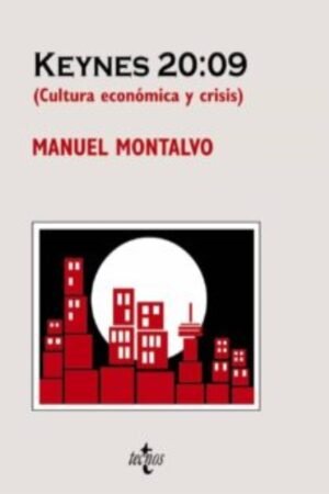 KEYNES 20:09 (CULTURA ECONOMICA Y CRISIS)