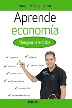 APRENDE ECONOMIA. UNA GUIA PARA TODOS