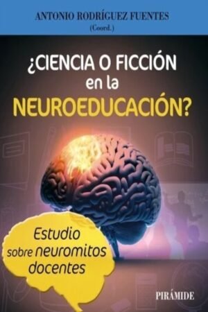 CIENCIA O FICCION EN LA NEUROEDUCACION? ESTUDIO SOBRE NEUROMITOS DOCENTES