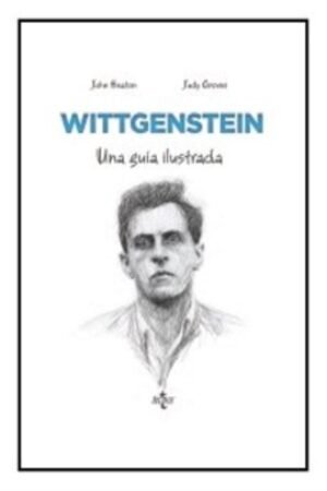 WITTGENSTEIN. UNA GUÍA ILUSTRADA