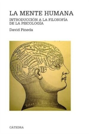 LA MENTE HUMANA. INTRODUCCIÓN A LA FILOSOFÍA DE LA PSICOLOGÍA