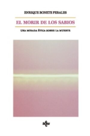EL MORIR DE LOS SABIOS: UNA MIRADA ETICA SOBRE LA MUERTE
