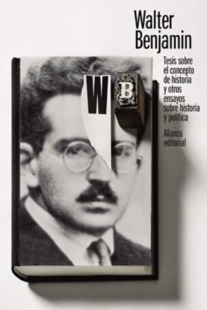TESIS SOBRE EL CONCEPTO DE HISTORIA Y OTROS ENSAYOS SOBRE HISTORIA Y OTROS ENSAYOS SOBRE HISTORIA Y POLITICA