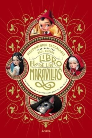 EL LIBRO DE LAS MARAVILLAS. UN VIAJE MÁGICO A TRAVÉS DE LOS CUENTOS MÁS BELLOS