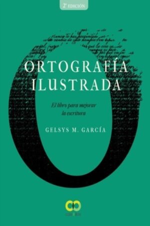 ORTOGRAFIA ILUSTRADA. EL LIBRO PARA MEJORAR LA ESCRITURA