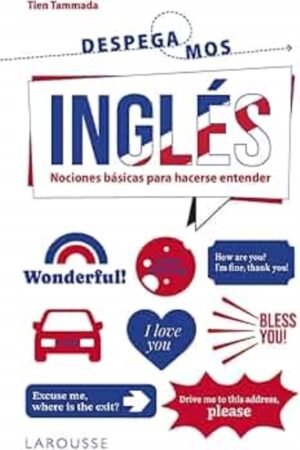 INGLES. ¡DESPEGAMOS! NOCIONES BASICAS PARA HACERSE ENTENDER