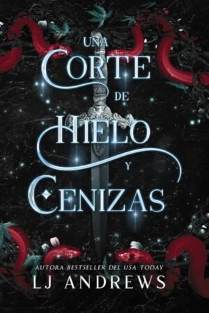 UNA CORTE DE HIELO Y CENIZAS