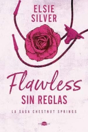 FLAWLESS: SIN REGLAS. CHESTNUT SPRINGS 1