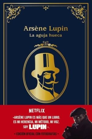 ARSENE LUPIN. LA AGUJA HUECA