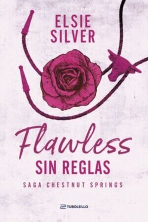 FLAWLESS: SIN REGLAS. LA SAGA CHESTNUT SPRINGS: LIBRO 1