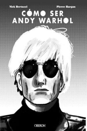 COMO SER ANDY WARHOL