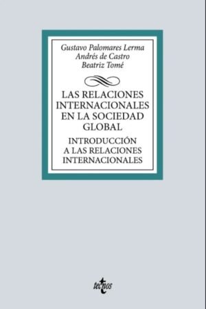 RELACIONES INTERNACIONALES EN LA SOCIEDAD GLOBAL. INTRODUCCION A LAS RELACIONES INTERNACIONALES LAS