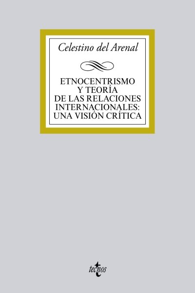 ETNOCENTRISMO Y TEORÍA DE LAS RELACIONES INTERNACIONALES: UNA VISIÓN CRÍTICA