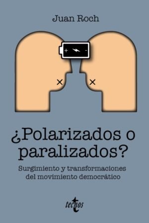 POLARIZADOS O PARALIZADOS. SURGIMIENTO Y TRANSFORMACIONES DEL MOVIMIENTO DEMOCRÁTICO