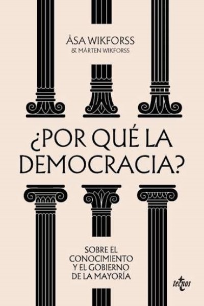 ¿POR QUÉ LA DEMOCRACIA? SOBRE EL CONOCIMIENTO Y EL GOBIERNO DE LA MAYORÍA
