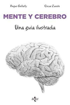 MENTE Y CEREBRO. UNA GUIA ILUSTRADA