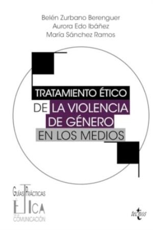 TRATAMIENTO ETICO DE LA VIOLENCIA DE GENERO EN LOS MEDIOS