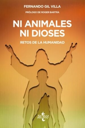 NI ANIMALES NI DIOSES RETOS DE LA HUMANIDAD