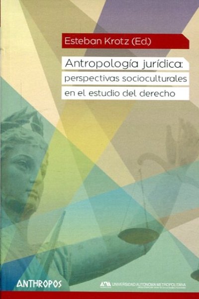 ANTROPOLOGIA JURIDICA. PERSPECTIVAS SOCIOCULTURALES EN EL ESTUDIO DEL DERECHO