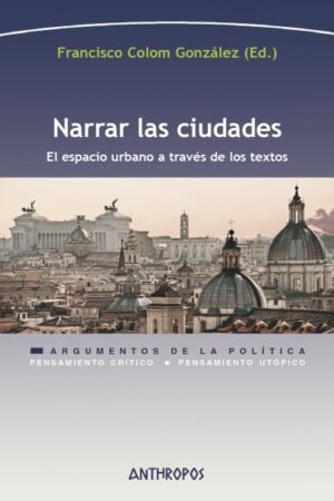 NARRAR LAS CIUDADES. EL ESPACIO URBANO A TRAVES DE LOS TEXTOS