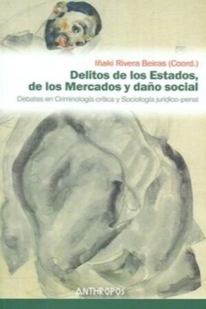 DELITOS DE LOS ESTADOS DE LOS MERCADOS Y DAÑO SOCIAL