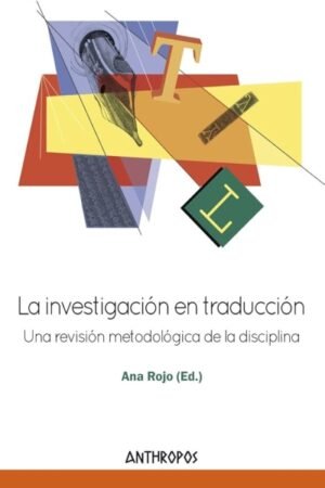 INVESTIGACION EN TRADUCCION. UNA REVISION METODOLOGICA DE LA DISCIPLINA LA